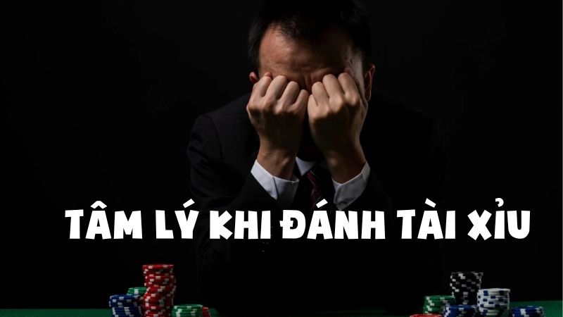 Tâm Lý Đánh Tài Xỉu - Bí Quyết Giữ Cái Đầu Lạnh Để Không Thua Lỗ