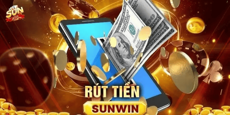Vì sao rút tiền Sunwin quan trọng như nạp tiền Sunwin?