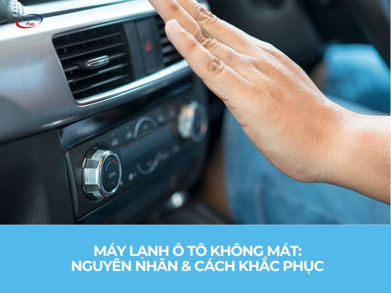 Điều Hòa Ô Tô Không Mát: Nguyên Nhân & Cách Khắc Phục Nhanh